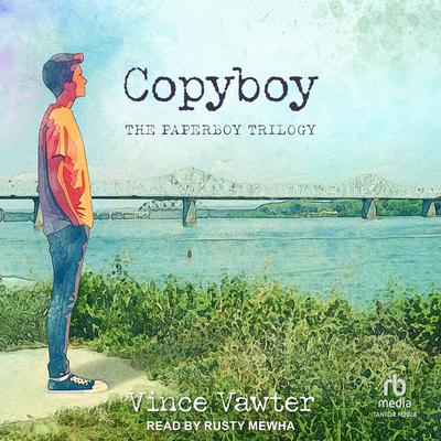 Copyboy Audibook, by Vince Vawter
