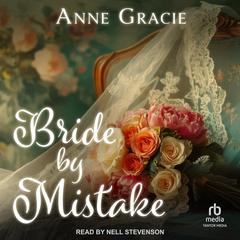 Bride by Mistake Audibook, by Anne Gracie