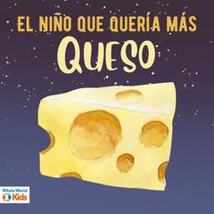 El niño que quería más queso Audibook, by William Elliot Griffis