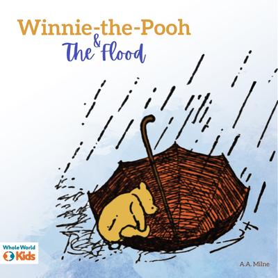 Winnie the Pooh and the Flood Audibook, by A. A. Milne