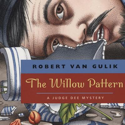The Willow Pattern: A Judge Dee Mystery Audibook, by Robert van Gulik