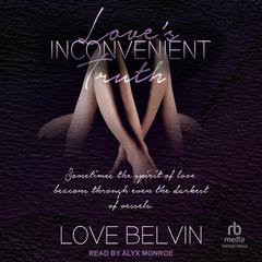 Love's Inconvenient Truth Audibook, by Love Belvin