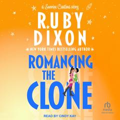 Romancing the Clone Audibook, by Ruby Dixon