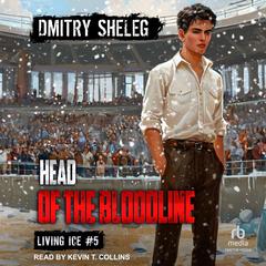 Head of the Bloodline Audibook, by Dmitry Sheleg