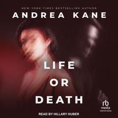 Life or Death Audibook, by Andrea Kane