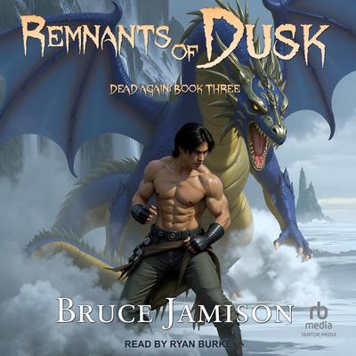 Remnants of Dusk Audibook, by Bruce Jamison