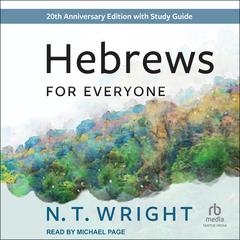 Hebrews for Everyone: 20th Anniversary Edition Audibook, by N. T. Wright