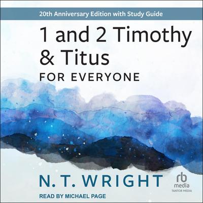 1 and 2 Timothy and Titus for Everyone: 20th Anniversary Edition Audibook, by N. T. Wright