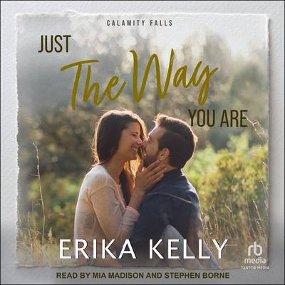 Just The Way You Are Audibook, by Erika Kelly