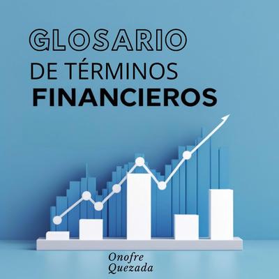 Glosario de Términos Financieros Audibook, by Onofre Quezada