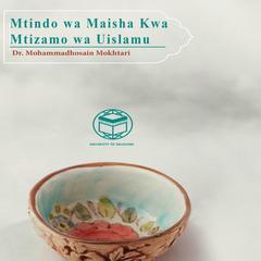 Mtindo wa Maisha Kwa Mtazamo wa Uislamu Audibook, by Muhammad Hussein  Mukhtari