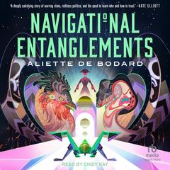 Navigational Entanglements Audibook, by Aliette de Bodard