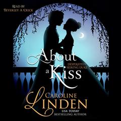 About a Kiss: A Desperately Seeking Duke Short Story Audibook, by Caroline Linden