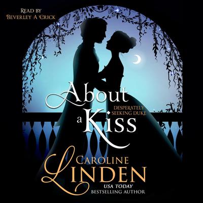About a Kiss: A Desperately Seeking Duke Short Story Audibook, by Caroline Linden