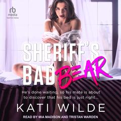 Sheriff's Bad Bear Audibook, by Kati Wilde