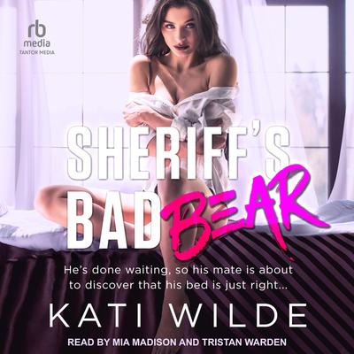 Sheriff's Bad Bear Audibook, by Kati Wilde