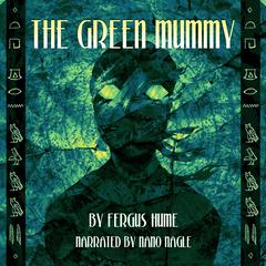 The Green Mummy Audibook, by Fergus Hume