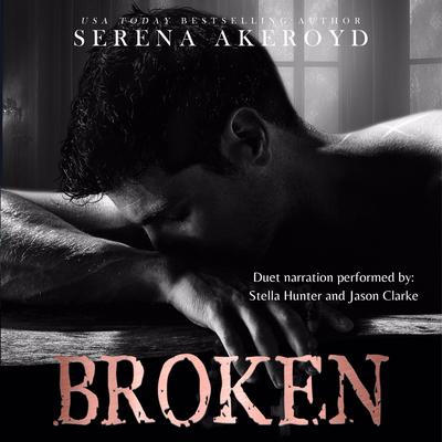 Broken: A Forbidden Romance Audibook, by Serena Akeroyd