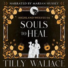 Souls to Heal Audibook, by Tilly Wallace