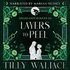 Layers to Peel Audibook, by Tilly Wallace