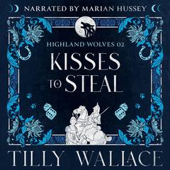 Kisses to Steal Audibook, by Tilly Wallace
