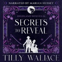 Secrets to Reveal Audibook, by Tilly Wallace