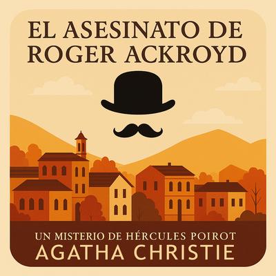 El Asesinato de Roger Ackroyd Audibook, by Agatha Christie