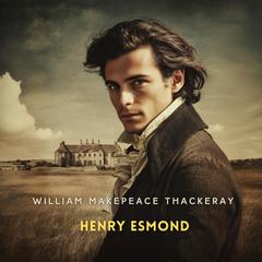 Henry Esmond Volume 2: The English Humourists; The Four Georges Audibook, by William Makepeace Thackeray