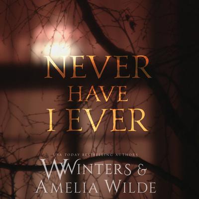 Never Have I Ever Audibook, by Amelia Wilde