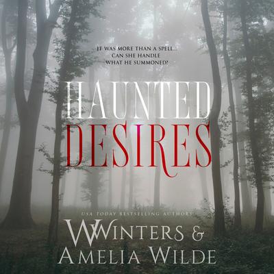 Haunted Desires Audibook, by Amelia Wilde