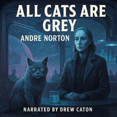 All Cats Are Grey Audibook, by Andre Norton