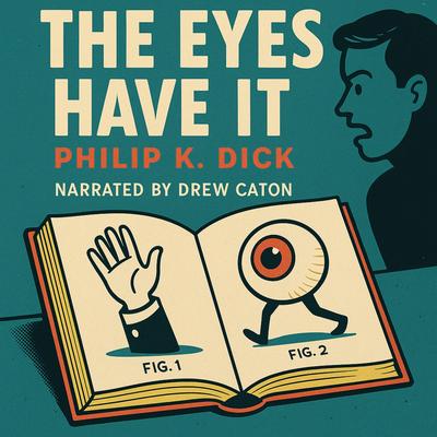 The Eyes Have It Audibook, by Philip K. Dick