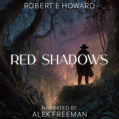 Red Shadows Audibook, by Robert E. Howard