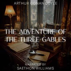 The Adventure of the Three Gables Audibook, by Arthur Conan Doyle