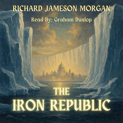 The Iron Republic Audibook, by Richard Jameson Morgan