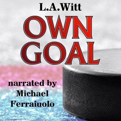 Own Goal Audibook, by L.A. Witt
