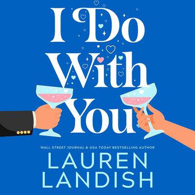 I Do With You Audibook, by Lauren Landish
