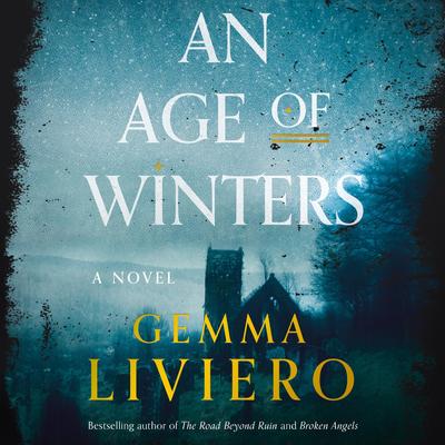 An Age of Winters: A Novel Audibook, by Gemma Liviero