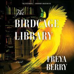 The Birdcage Library Audibook, by Freya Berry