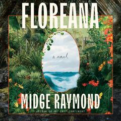 Floreana: A Novel Audibook, by Midge Raymond