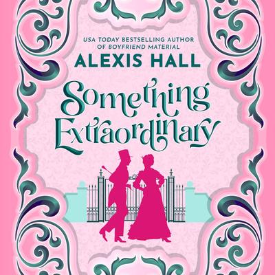 Something Extraordinary Audibook, by Alexis Hall