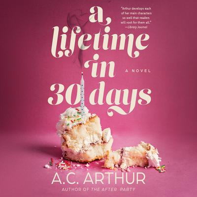 A Lifetime in 30 Days: A Novel Audibook, by A.C. Arthur