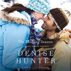 The Wishing Season: A Chapel Springs Romance Audibook, by Denise Hunter