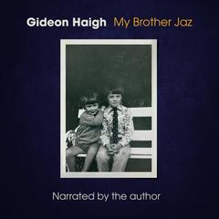 My Brother Jaz Audibook, by Gideon Haigh
