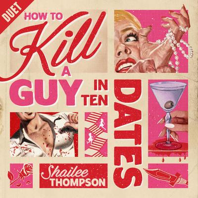 How to Kill a Guy in Ten Dates Audibook, by Shailee Thompson