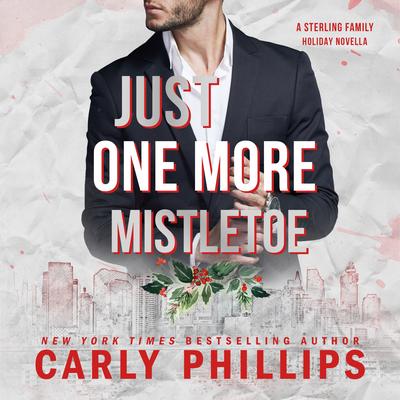 Just One More Mistletoe: A Sterling Family Novella  Audibook, by Carly Phillips