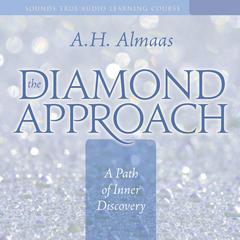 The Diamond Approach: A Path of Inner Discovery Audibook, by A. H. Almaas