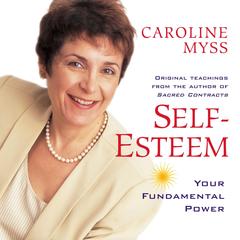 Self-Esteem: Your Fundamental Power Audibook, by Caroline Myss