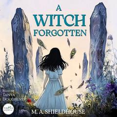 A Witch Forgotten Audibook, by M. A. Shieldhouse