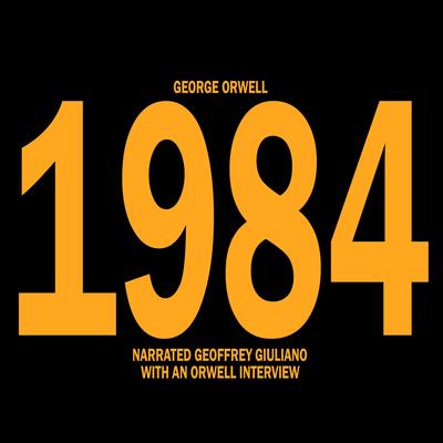 1984: With Orwell Interview Audibook, by George Orwell